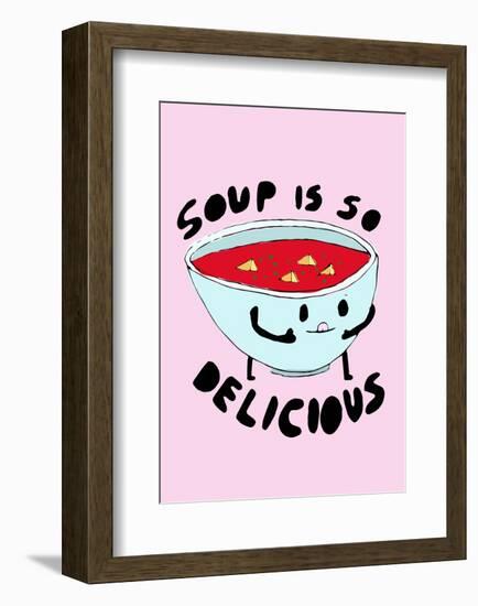 Soup is So Delicious-null-Framed Giclee Print