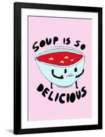 Soup is So Delicious-null-Framed Giclee Print