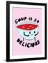 Soup is So Delicious-null-Framed Giclee Print