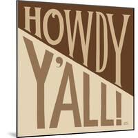 Southern Pride Sayings Howdy Yall Tan-Michael Mullan-Mounted Art Print