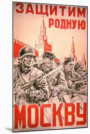 Soviet Poster Exhorting the Defence of Moscow by All its Citizens, 1940S-null-Mounted Giclee Print