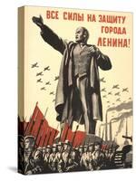 Soviet World War 2 Poster, 1941, 'All Forces to the Defense of the City of Lenin!'-null-Stretched Canvas