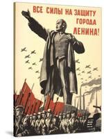 Soviet World War 2 Poster, 1941, 'All Forces to the Defense of the City of Lenin!'-null-Stretched Canvas