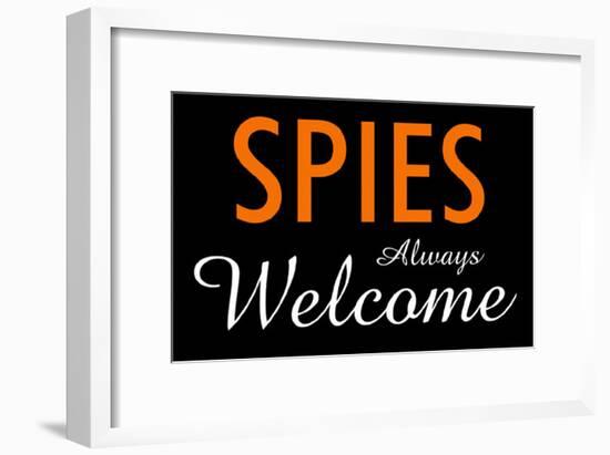 Spies Always Welcome-null-Framed Poster