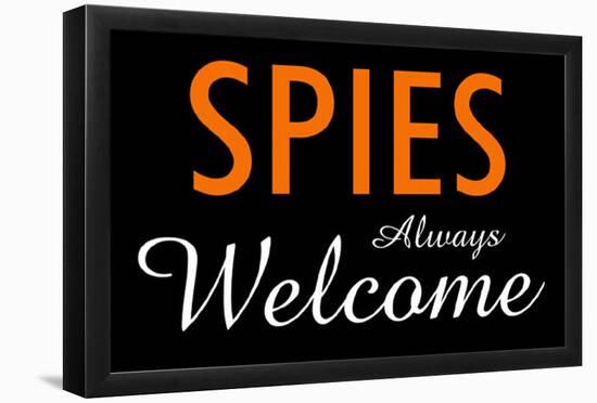 Spies Always Welcome-null-Framed Poster