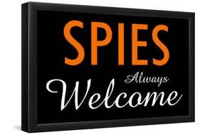 Spies Always Welcome-null-Framed Poster