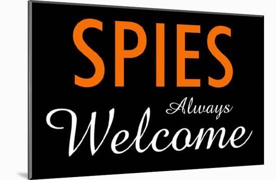 Spies Always Welcome-null-Mounted Poster