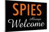 Spies Always Welcome-null-Mounted Poster