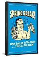 Spring Break Goes On At Beach Stays At Beach Funny Retro Poster-Retrospoofs-Framed Poster