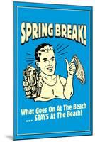 Spring Break Goes On At Beach Stays At Beach Funny Retro Poster-Retrospoofs-Mounted Poster