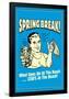 Spring Break Goes On At Beach Stays At Beach Funny Retro Poster-Retrospoofs-Framed Poster