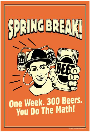 'Spring Break One Week 300 Beers You Do The Math Funny Retro Poster ...