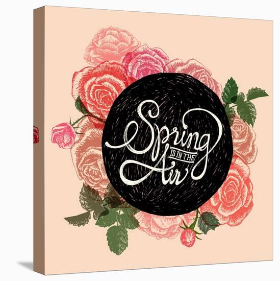 Spring is in the Air - Flowers Quote-ONiONAstudio-Stretched Canvas