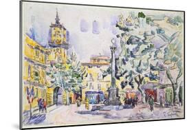 Square of the Hotel De Ville in Aix-En-Provence, Early 20th Century-Paul Signac-Mounted Giclee Print