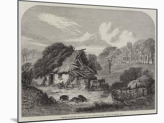 Squire Mayduke's Daughter, Will Teague's House-Samuel Read-Mounted Giclee Print