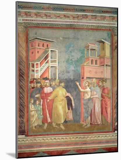 St. Francis Renounces His Father's Goods and Earthly Wealth, 1297-99-Giotto di Bondone-Mounted Giclee Print