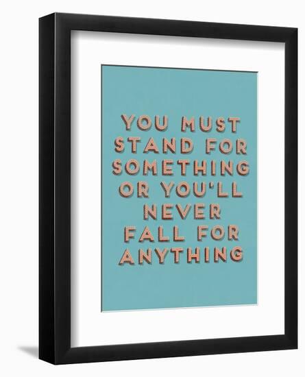 Stand for Something-null-Framed Art Print