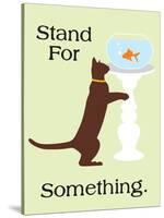 Stand for Something-Cat is Good-Stretched Canvas