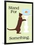 Stand for Something-Cat is Good-Framed Art Print