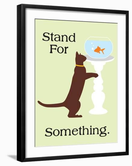 Stand for Something-Cat is Good-Framed Art Print
