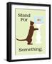 Stand for Something-Cat is Good-Framed Art Print