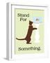 Stand for Something-Cat is Good-Framed Art Print