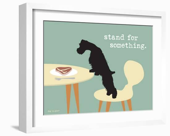 Stand For Something-Dog is Good-Framed Art Print