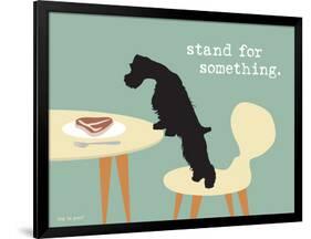 Stand For Something-Dog is Good-Framed Art Print