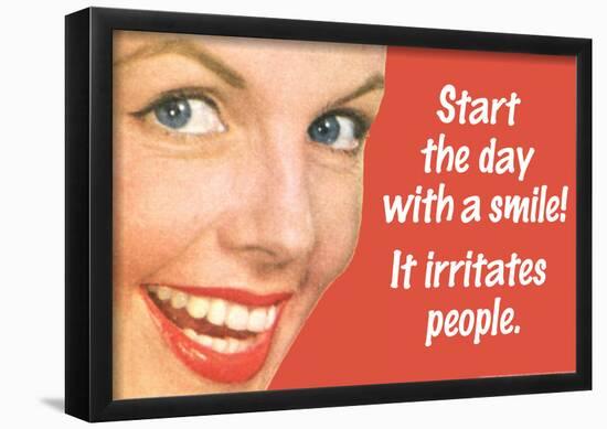 Start Day With A Smile It Irritates People Funny Poster-null-Framed Poster