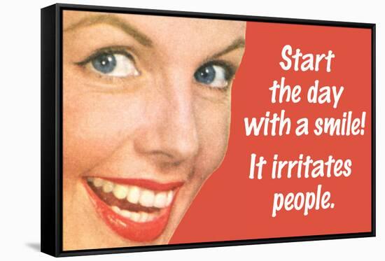 Start Day With A Smile It Irritates People Funny Poster-Ephemera-Framed Stretched Canvas