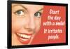 Start Day With A Smile It Irritates People Funny Poster-Ephemera-Framed Poster