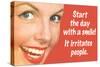 Start Day With A Smile It Irritates People Funny Poster-Ephemera-Stretched Canvas