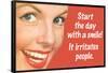 Start Day With A Smile It Irritates People Funny Poster-Ephemera-Framed Poster