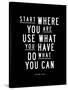 Start Where You Are-Brett Wilson-Stretched Canvas