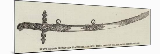 State Sword Presented to Colonel the Honourable Percy Herbert, Cb, Mp-null-Mounted Giclee Print