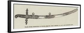State Sword Presented to Colonel the Honourable Percy Herbert, Cb, Mp-null-Framed Premium Giclee Print