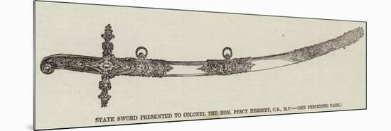 State Sword Presented to Colonel the Honourable Percy Herbert, Cb, Mp-null-Mounted Premium Giclee Print