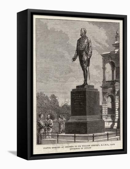 Statue Erected at Colombo to Sir William Gregory; Late Governor of Ceylon-null-Framed Stretched Canvas