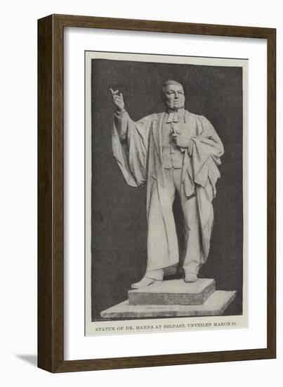 Statue of Dr Hanna at Belfast, Unveiled 31 March-null-Framed Giclee Print