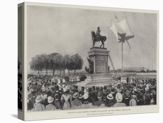 Statue of Lord Roberts Unveiled at Calcutta by the Viceroy, Lord Elgin-null-Stretched Canvas