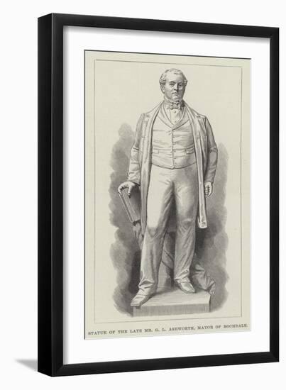 Statue of the Late Mr G L Ashworth, Mayor of Rochdale-null-Framed Giclee Print