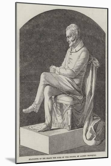 Statuette of His Grace the Duke of Wellington-Alfred Crowquill-Mounted Giclee Print