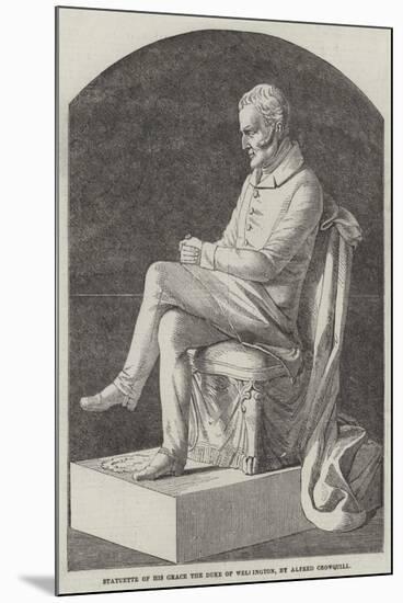 Statuette of His Grace the Duke of Wellington-Alfred Crowquill-Mounted Premium Giclee Print