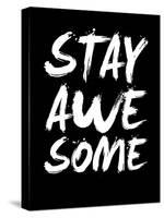 Stay Awesome Black-NaxArt-Stretched Canvas