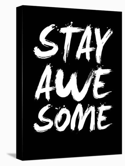 Stay Awesome Black-NaxArt-Stretched Canvas