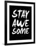 Stay Awesome Black-NaxArt-Framed Art Print