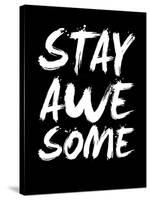 Stay Awesome Black-NaxArt-Stretched Canvas
