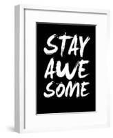 Stay Awesome Black-NaxArt-Framed Art Print