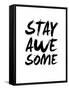 Stay Awesome White-NaxArt-Framed Stretched Canvas