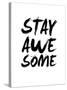 Stay Awesome White-NaxArt-Stretched Canvas
